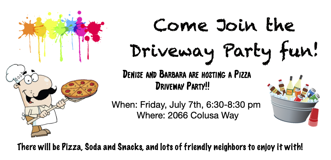 Driveway Party!  Friday, July 7th, 6:30 – 8:30pm!  Free Pizza!